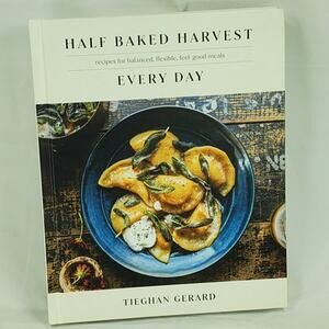 Half Baked Harvest Every Day by Tieghan Gerard – Recipes Cookbook